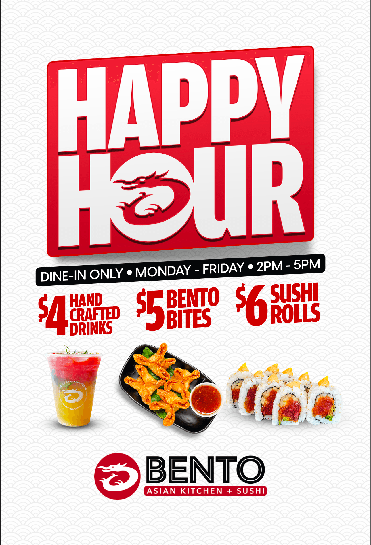 Happy Hour flyer — dine-in only, Monday through Friday, 2PM to 5PM. $4 handcrafted drinks, $5 Bento Bites, $6 sushi rolls.
